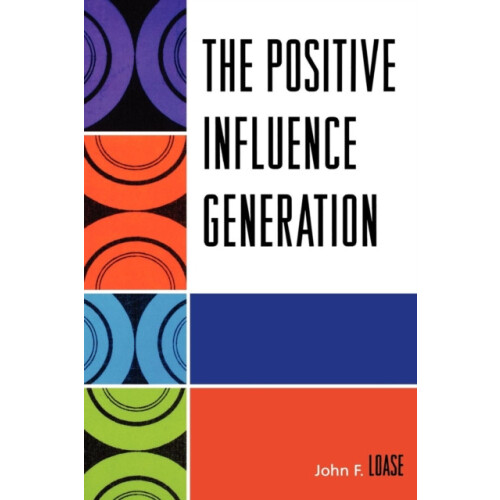 Positive Influence Generation by John F. Loase Paperback Book