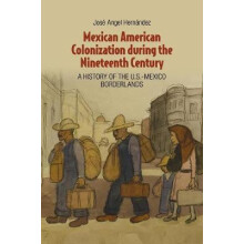 Mexican American Colonization during the Nineteenth Century by Jos Ang