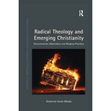Radical Theology and Emerging Christianity Deconstruction Materialism