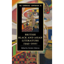 The Cambridge Companion to British Black and Asian Literature 19452010