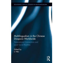 Multilingualism in the Chinese Diaspora Worldwide Transnational Connec