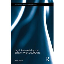 Legal Accountability and Britains Wars 20002015 by Peter Rowe Hardcove