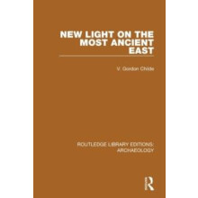 New Light on the Most Ancient East by V. Gordon Childe Paperback Book
