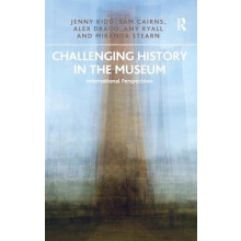 Challenging History in the Museum International Perspectives by Jenny