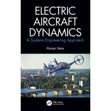 Electric Aircraft Dynamics A Systems Engineering Approach by Ranjan Ve