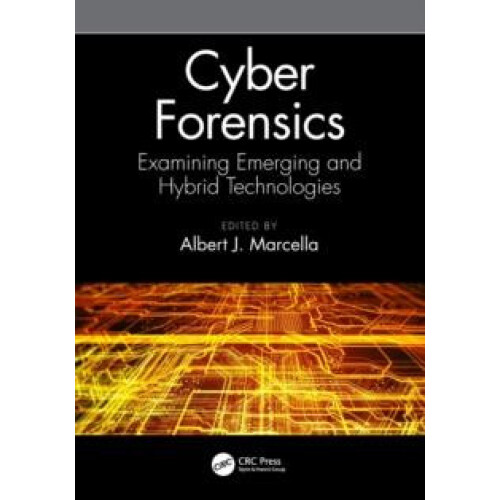 Cyber Forensics Examining Emerging and Hybrid Technologies Paperback B