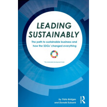 Leading Sustainably The Path to Sustainable Business and How the SDGs