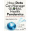 How Data Can Manage Global Health Pandemics Analyzing and Understandin 1