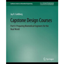 Capstone Design Courses Part II Preparing Biomedical Engineers for the