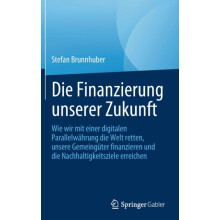 Die Finanzierung unserer Zukunft Wie wir mit einer digitalen Parallelw