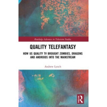 Quality Telefantasy How US Quality TV Brought Zombies Dragons and Andr