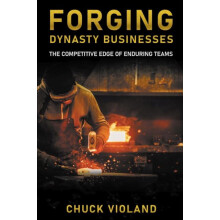 Forging Dynasty Businesses The Competitive Edge of Enduring Teams by C