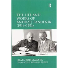 The Life and Works of Andrzej Panufnik 19141991 by Beata Bolesawska Pa