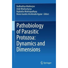 Pathobiology of Parasitic Protozoa Dynamics and Dimensions Hardcover B