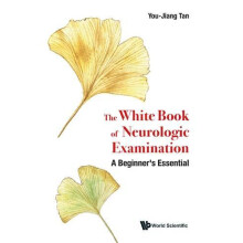 WHITE BOOK OF NEUROLOGIC EXAMINATION THE by TAN YOU JIANG Hardcover Bo
