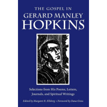 The Gospel in Gerard Manley Hopkins Selections from His Poems Letters