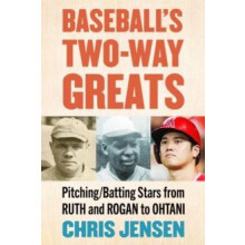 Baseballs TwoWay Greats PitchingBatting Stars from Ruth and Rogan to O