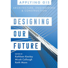 Designing Our Future GIS for Architecture Engineering Construction Pap