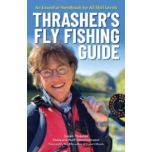 Thrashers Fly Fishing Guide An Essential Handbook for All Skill Levels