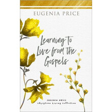 Learning to Live From the Gospels by Eugenia Price Hardcover Book