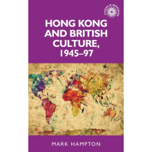 Hong Kong and British culture 194597 by Mark Hampton Hardcover Book