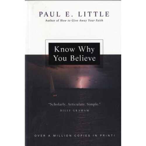 Know Why You Believe by Paul E. Little Paperback Book