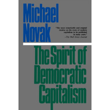 The Spirit of Democratic Capitalism by Michael Novak Paperback Book