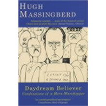 Daydream Believer Confessions of a heroworshipper by Hugh Massingberd