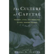 The Culture of Capital Property Cities and Knowledge in Early Modern E