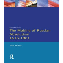 The Making of Russian Absolutism 16131801 by Paul Dukes Paperback Book