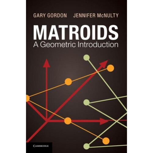 Matroids A Geometric Introduction by Gary Gordon Hardcover Book