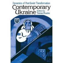 Contemporary Ukraine Dynamics of PostSoviet Transformation by Taras Ku