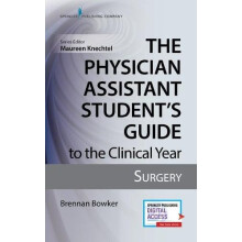 The Physician Assistant Students Guide to the Clinical Year Surgery Wi