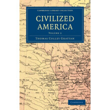 Civilized America Volume 2 by Thomas Colley Grattan Paperback Book