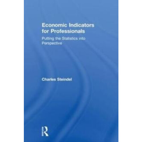 Economic Indicators for Professionals Putting the Statistics into Pers