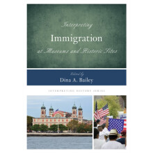 Interpreting Immigration at Museums and Historic Sites Paperback Book