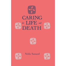 Caring For Life And Death by Nelda Samarel Hardcover Book
