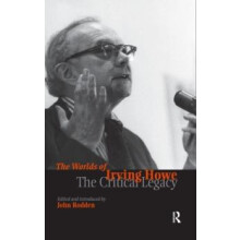 Worlds of Irving Howe The Critical Legacy by John Rodden Hardcover Boo