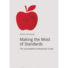 Making the Most of Standards The Sustainability Professionals Guide by