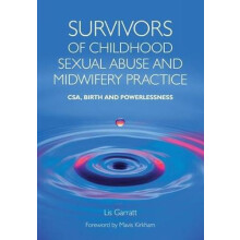 Survivors of Childhood Sexual Abuse and Midwifery Practice CSA Birth a