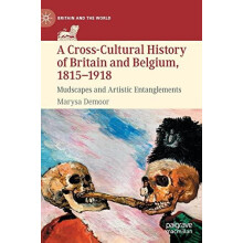 A CrossCultural History of Britain and Belgium 18151918 Mudscapes and