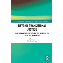 Beyond Transitional Justice Transformative Justice and the State of th