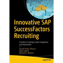 Innovative SAP SuccessFactors Recruiting A Guide to Creating Custom In