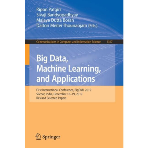 Big Data Machine Learning and Applications First International Confere