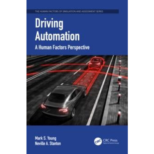 Driving Automation A Human Factors Perspective by Mark S. Young Paperb