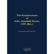 The Reminiscences of Adm. Stansfield Turner USN Ret. 19232018 Hardcove