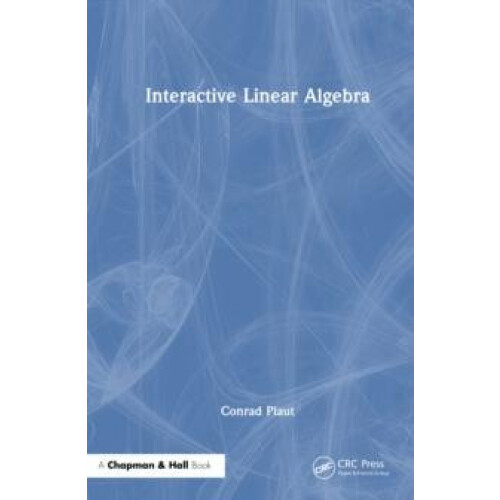 Interactive Linear Algebra by Conrad Plaut Hardcover Book