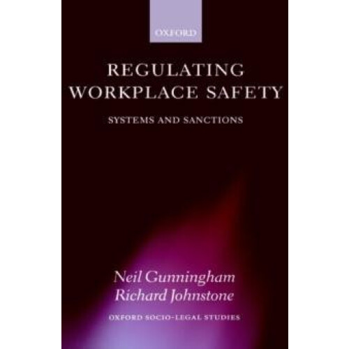 Regulating Workplace Safety System and Sanctions by Neil Gunningham Ha
