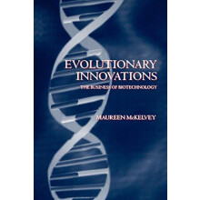 Evolutionary Innovations the Business of Biotechnoloy by Maureen D. Mc