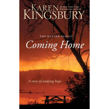 The Coming Home A Story of Undying Hope by Karen Kingsbury Paperback B